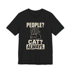 People No Cat Always Sarcastic Cat T-Shirt