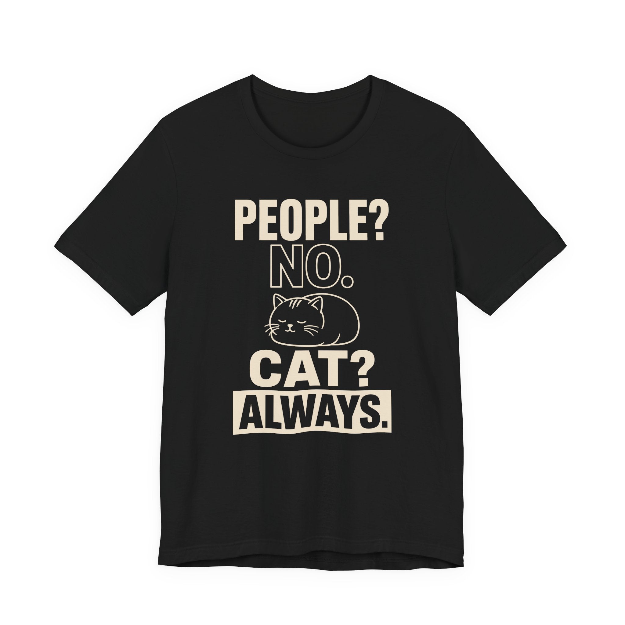 People No Cat Always Sarcastic Cat T-Shirt
