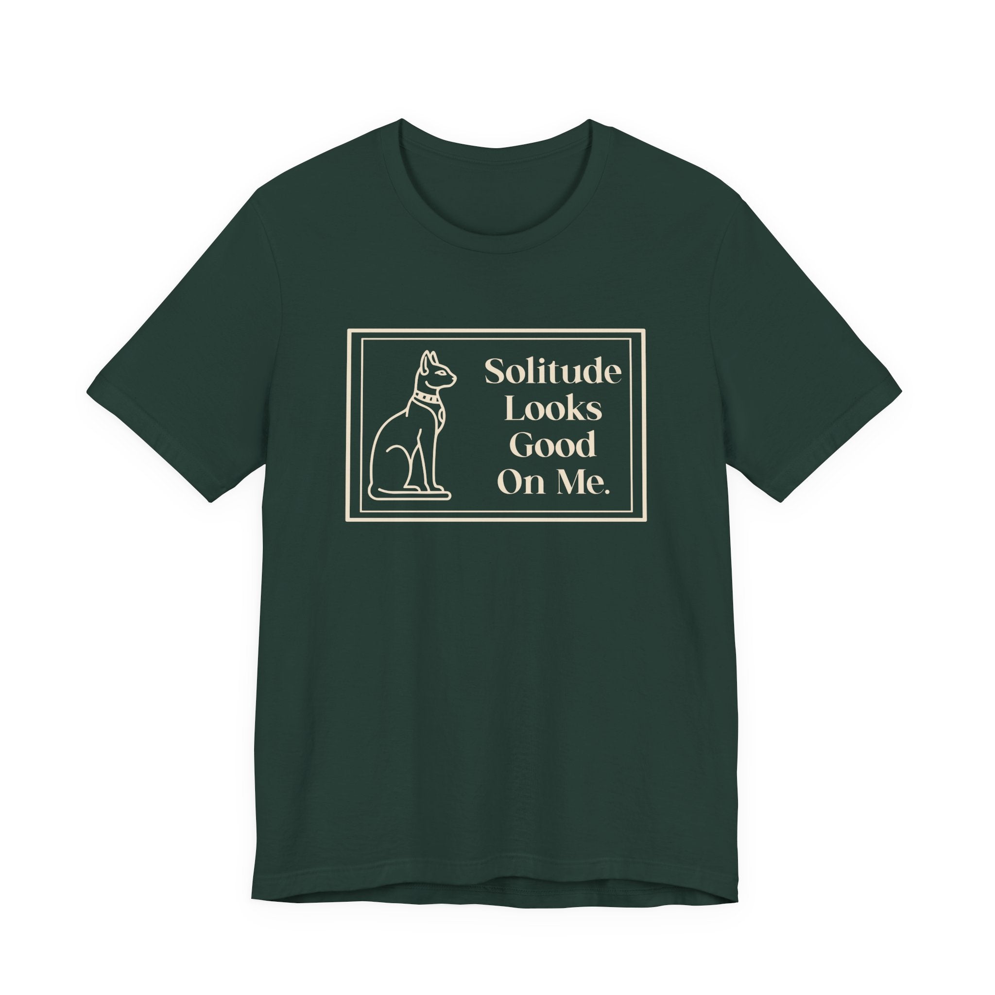 Solitude Looks Good on Me T-Shirt