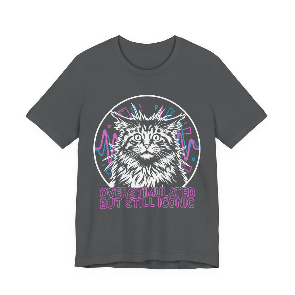 Overstimulated but Still Iconic T-Shirt