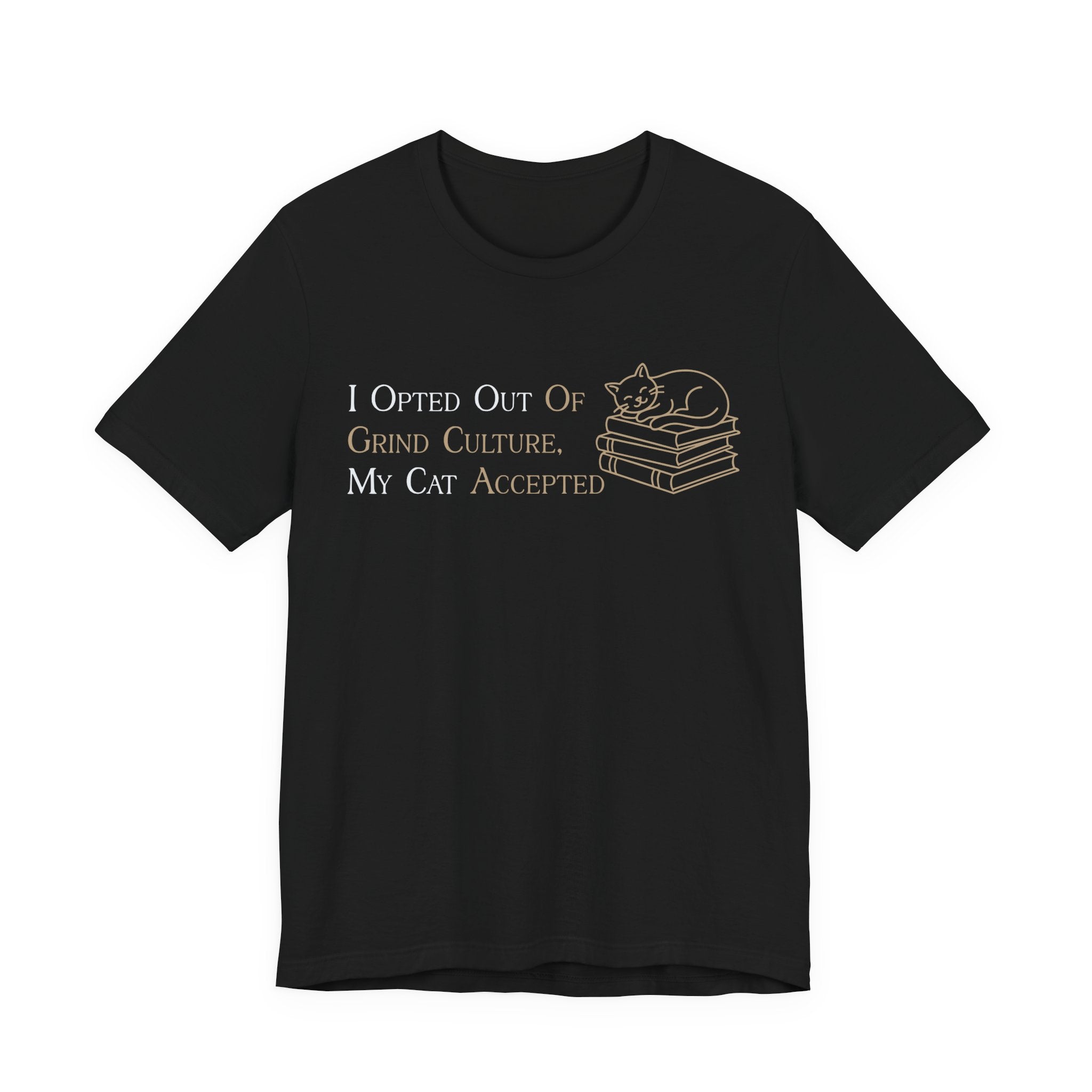 I Opted Out of Grind Culture T-Shirt