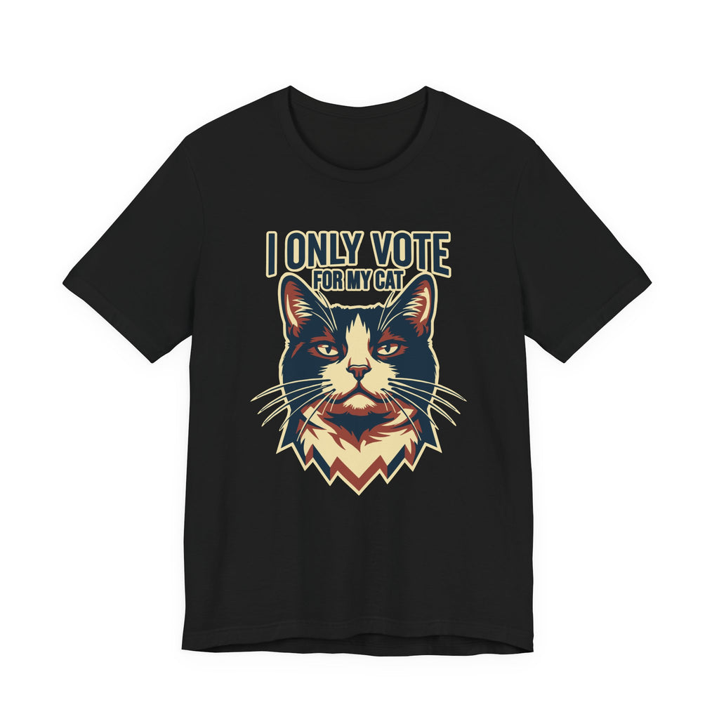 I Only Vote For My Cat T-Shirt