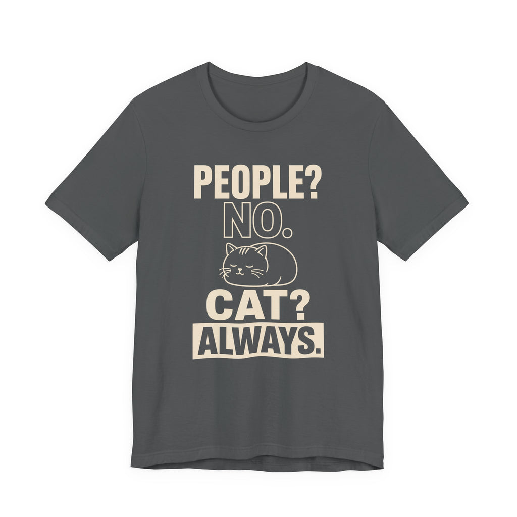 People No Cat Always Sarcastic Cat T-Shirt