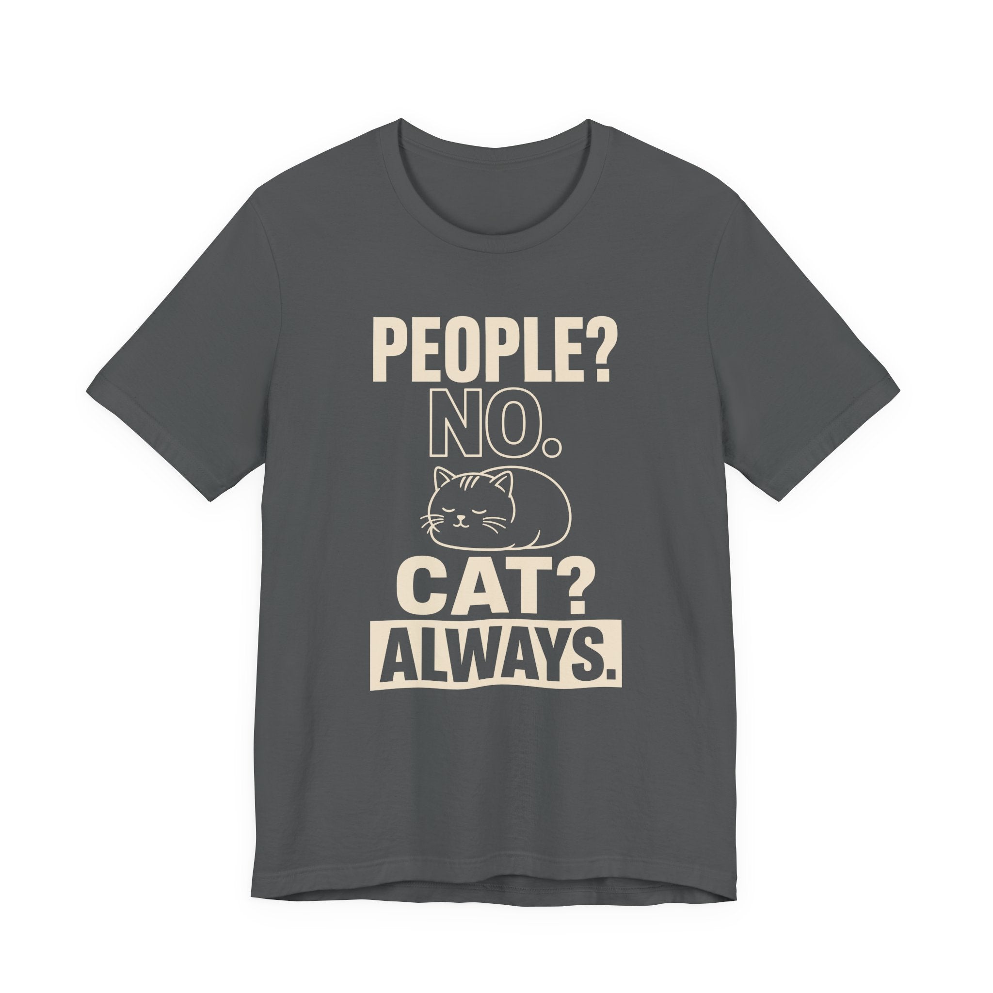 People No Cat Always Sarcastic Cat T-Shirt