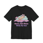Sorry, Got Plans with My Cat T-Shirt