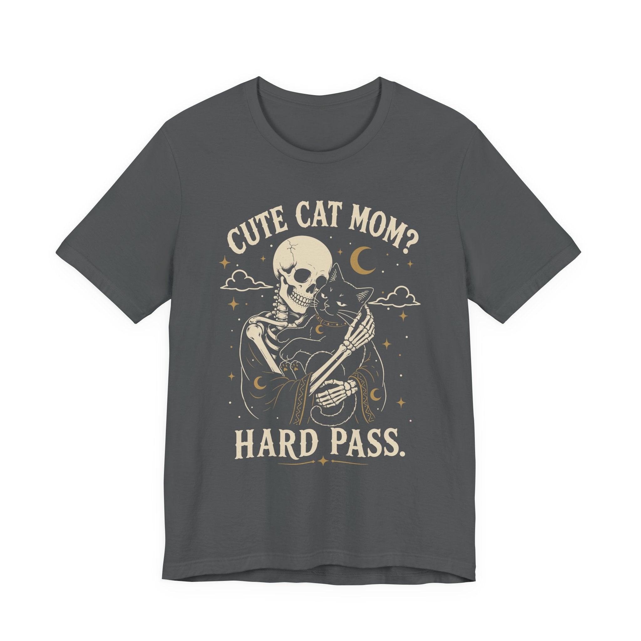 Cute Cat Mom? Hard Pass T-Shirt