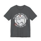 Too Feral for Team Building T-Shirt