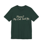 Plans? My Cat Said No T-Shirt