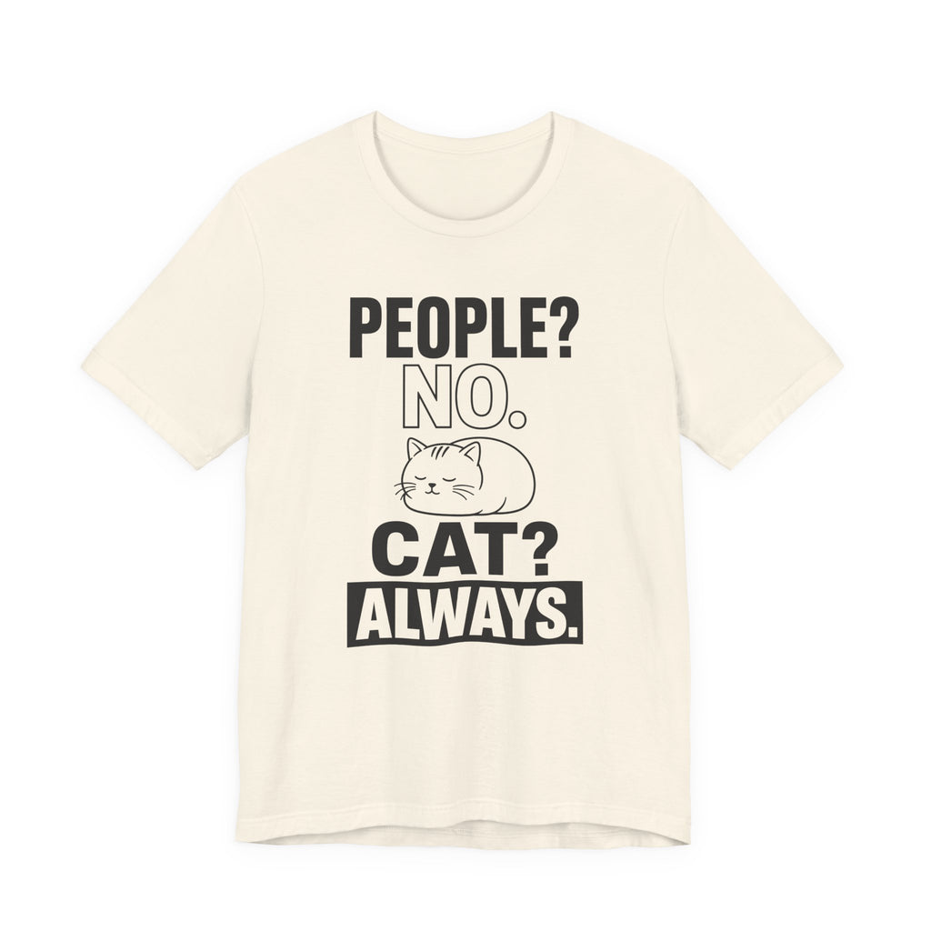 People No Cat Always Sarcastic Cat T-Shirt