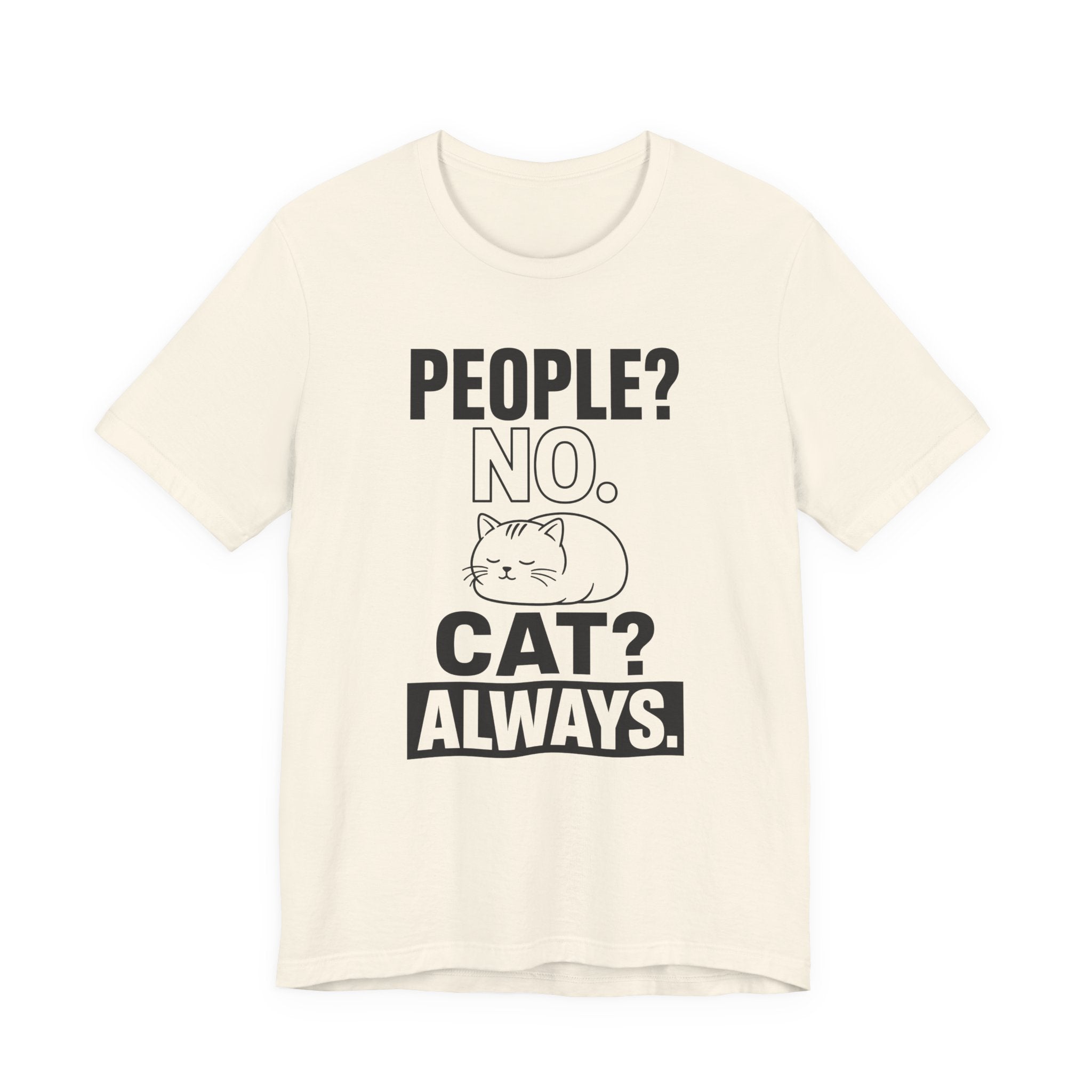 People No Cat Always Sarcastic Cat T-Shirt