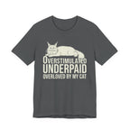 Overstimulated, Underpaid, Overloved T-Shirt