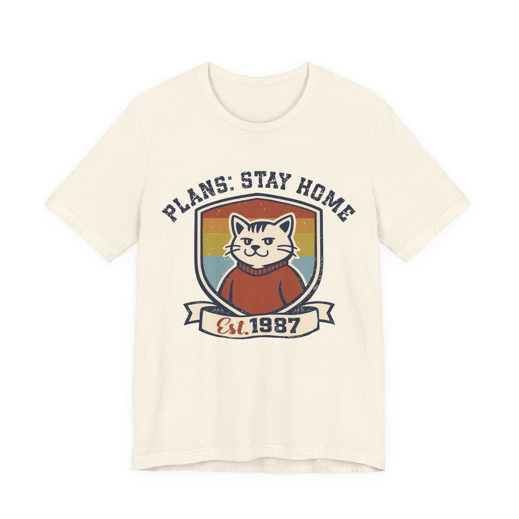 Plans: Stay Home T-Shirt