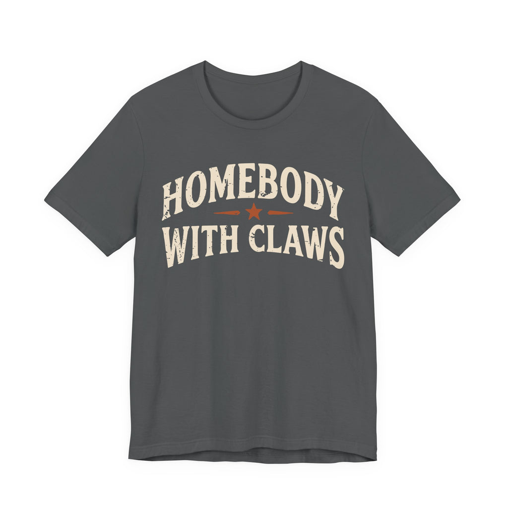 Homebody With Claws T-Shirt