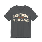 Homebody With Claws T-Shirt