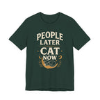 People Later Cat Now T-Shirt