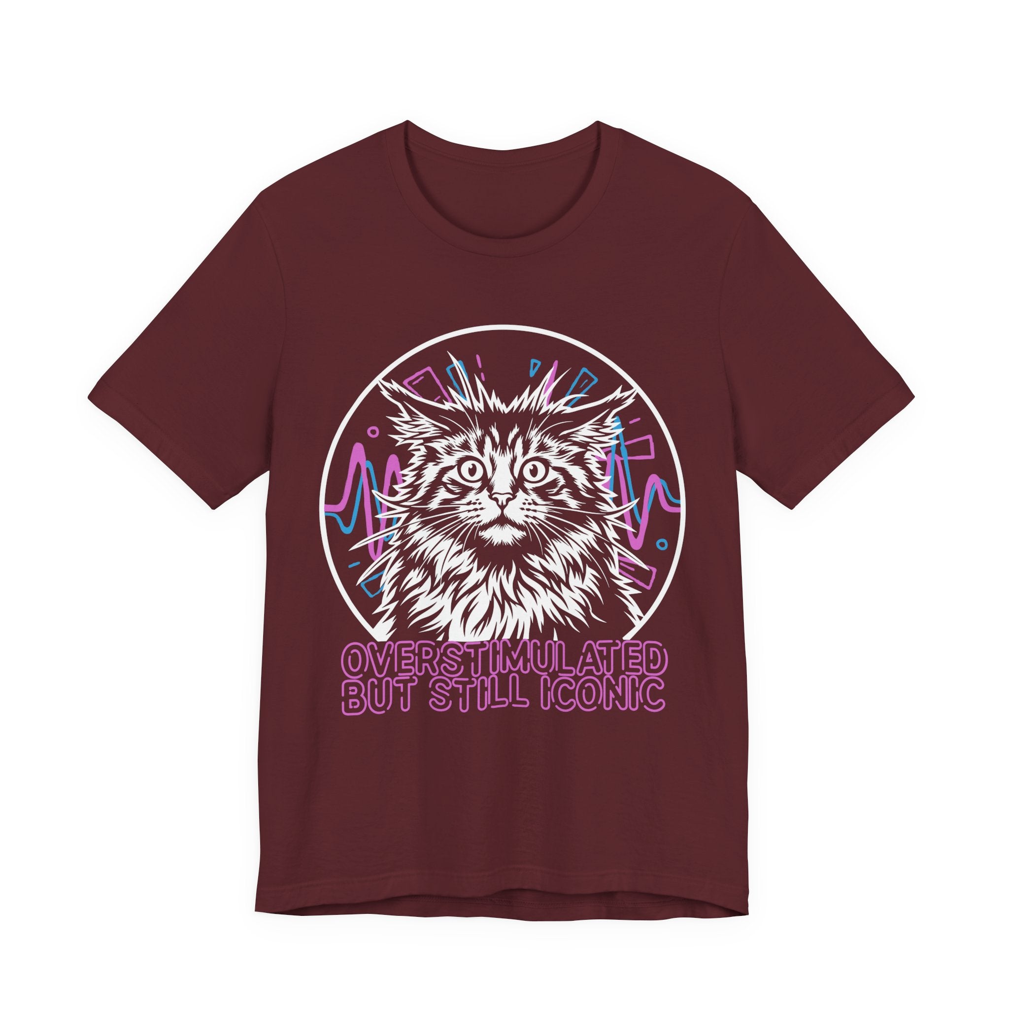 Overstimulated but Still Iconic T-Shirt