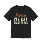 My Cat Made Plans T-Shirt