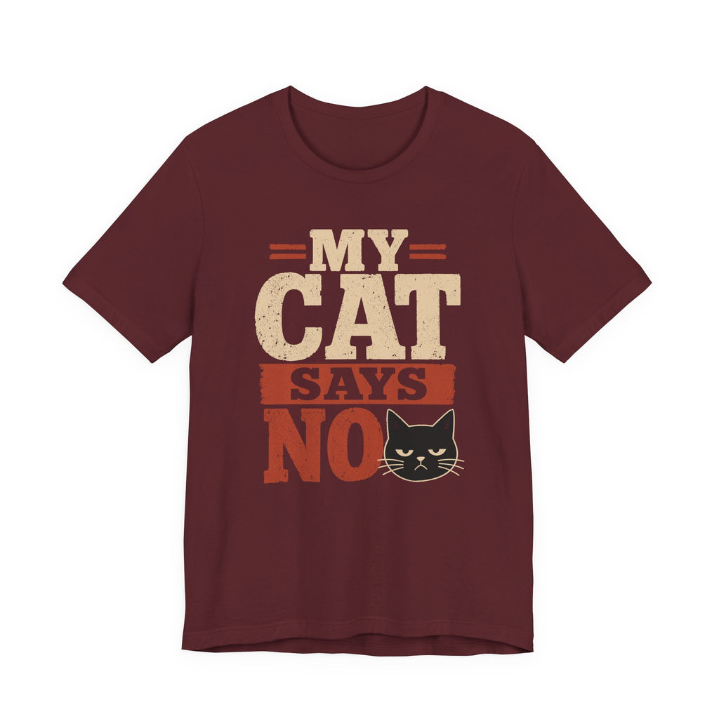 My Cat Says No T-Shirt