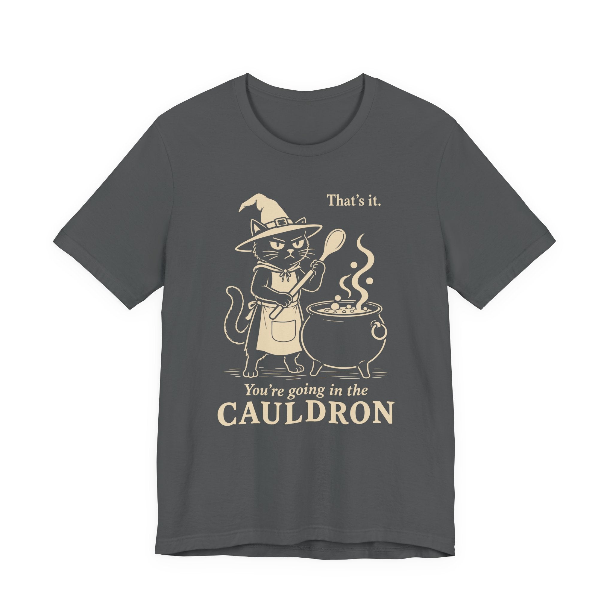 You’re Going in the Cauldron Cat T-Shirt