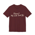 Plans? My Cat Said No T-Shirt