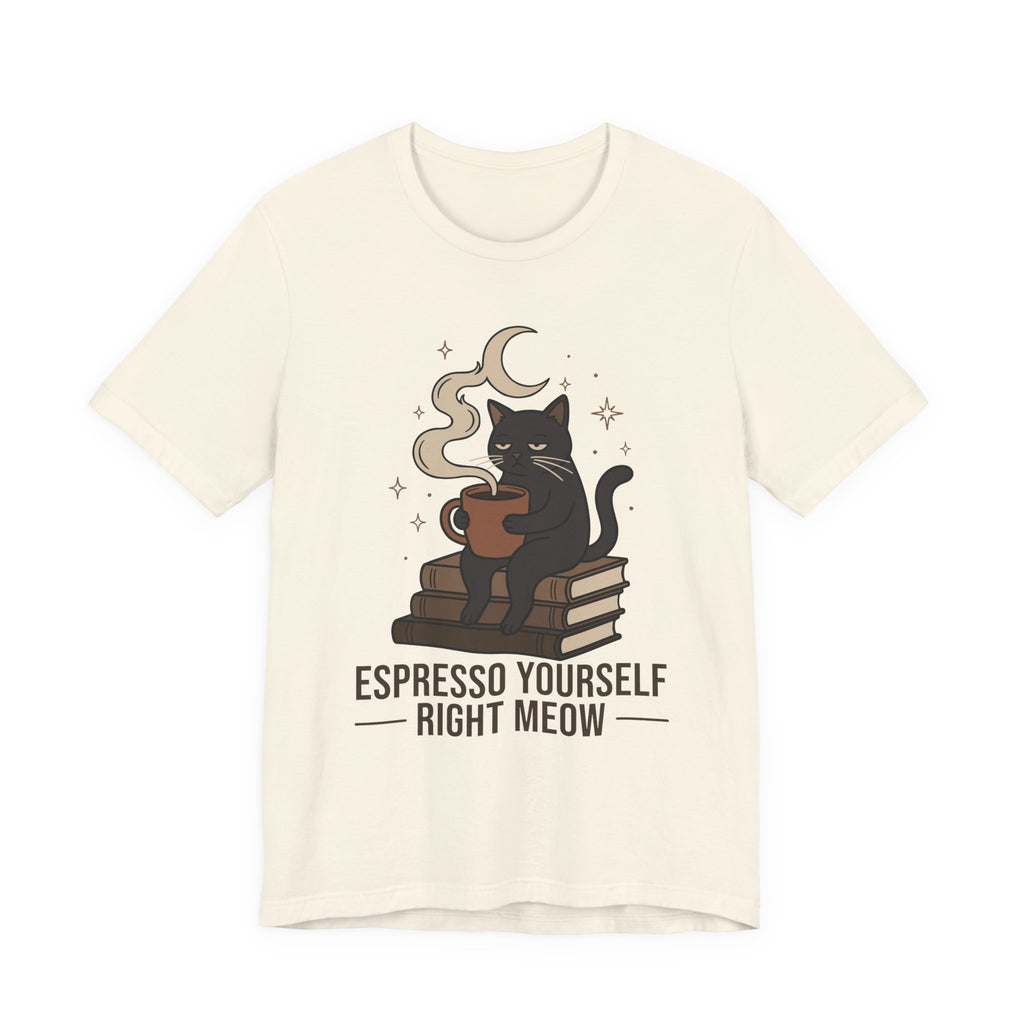 Espresso Yourself Right Meow T-Shirt