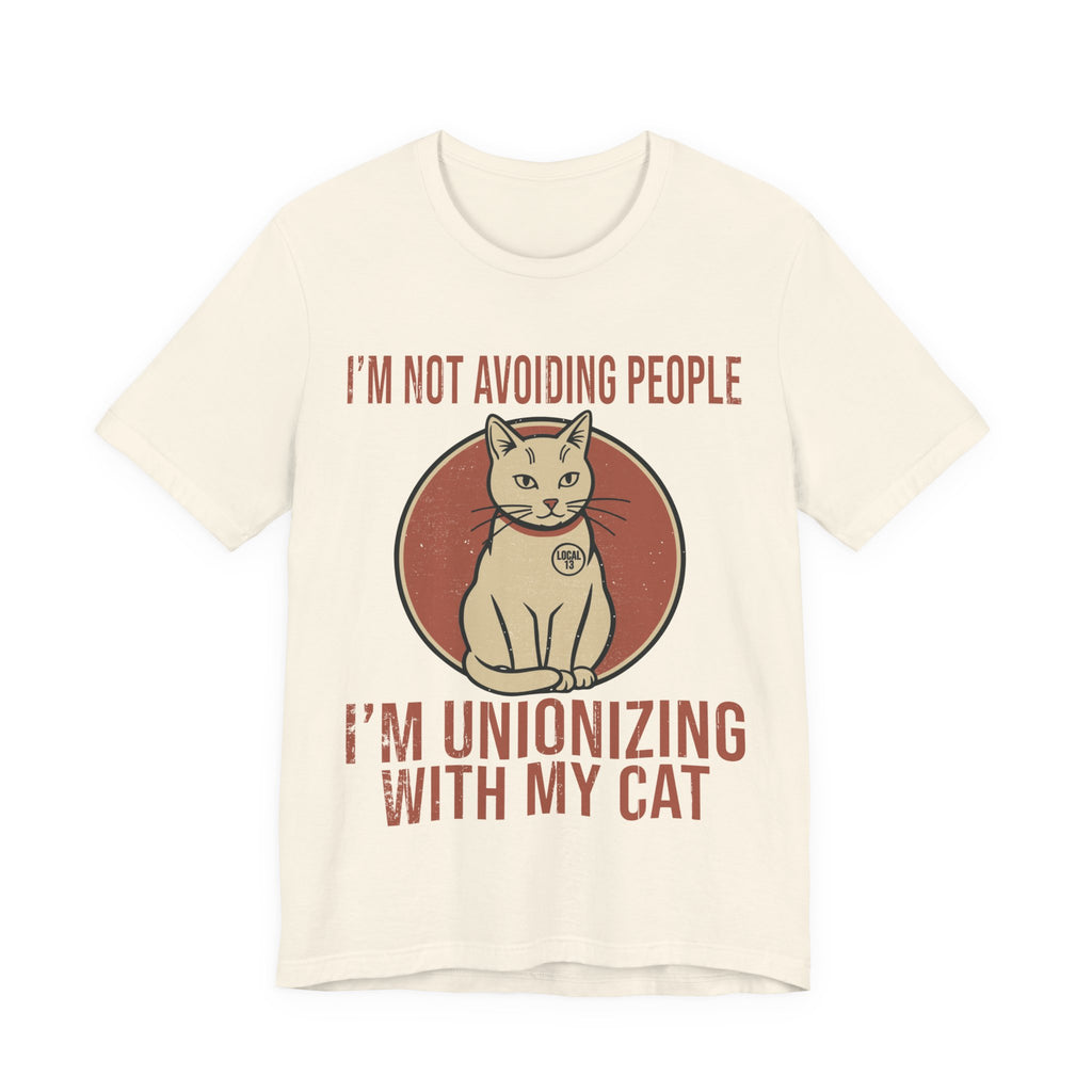 Unionizing With My Cat T-Shirt