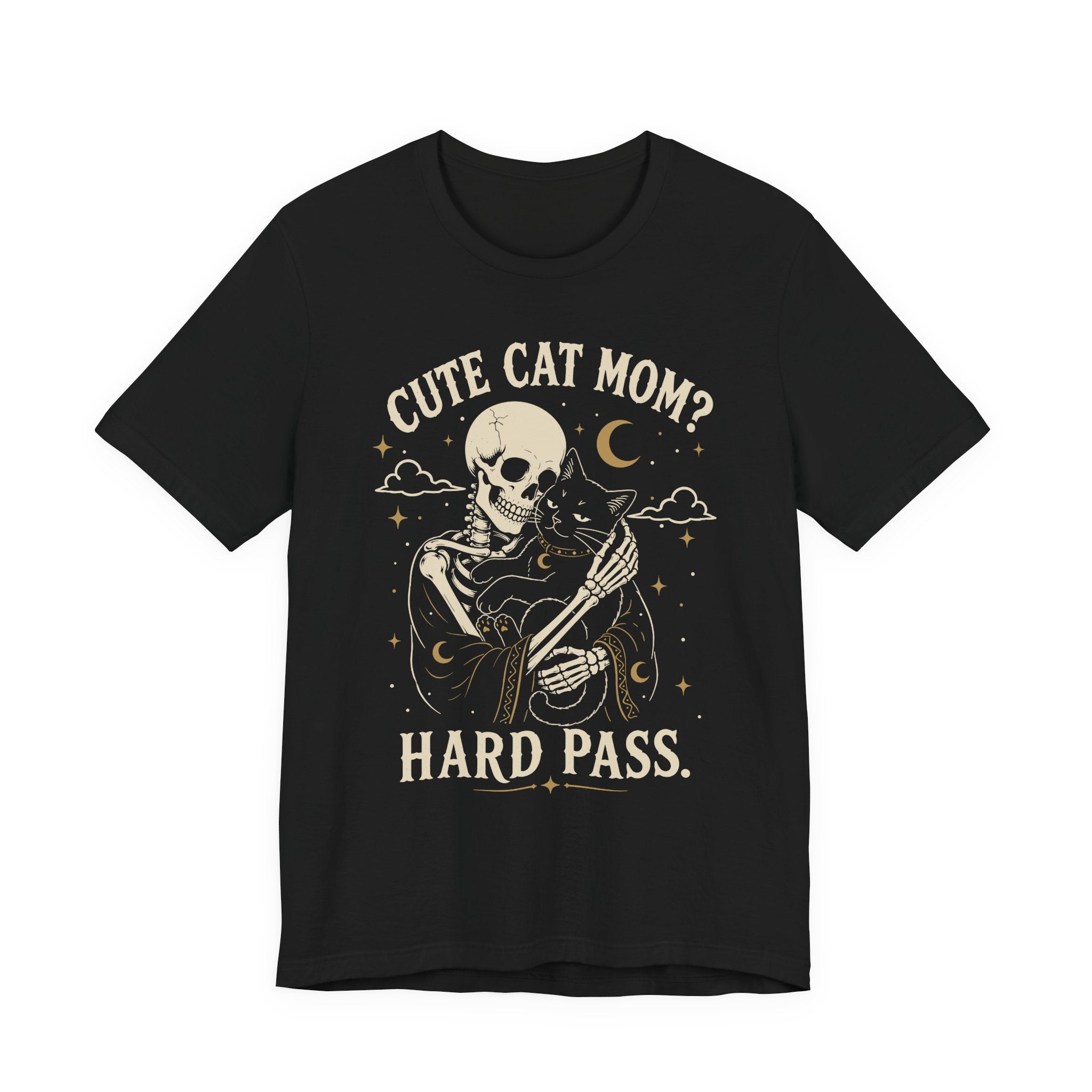 Cute Cat Mom? Hard Pass T-Shirt