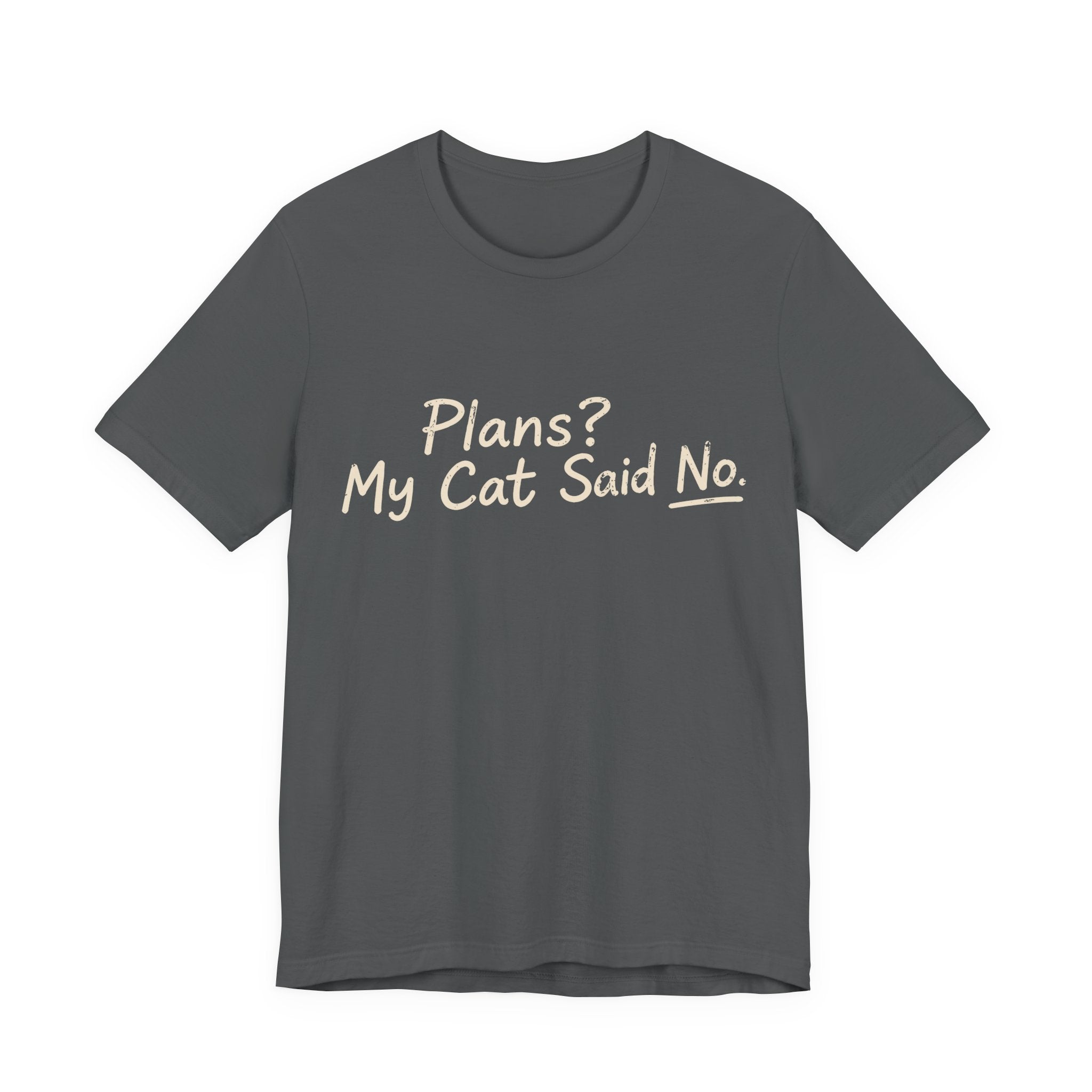 Plans? My Cat Said No T-Shirt