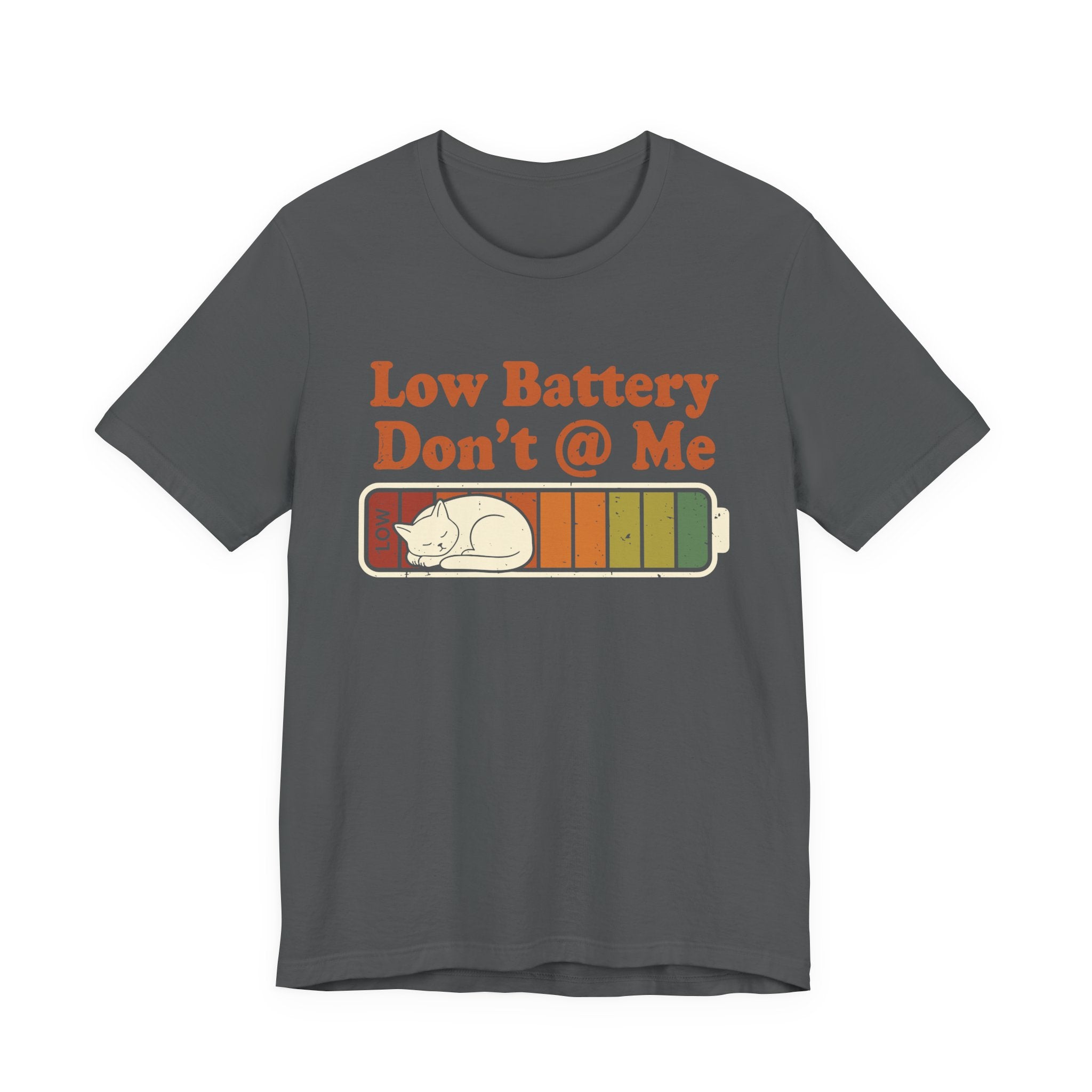 Low Battery, Don't @ Me T-Shirt