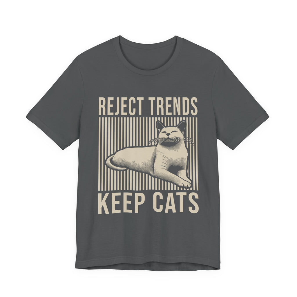 Reject Trends Keep Cats T-Shirt
