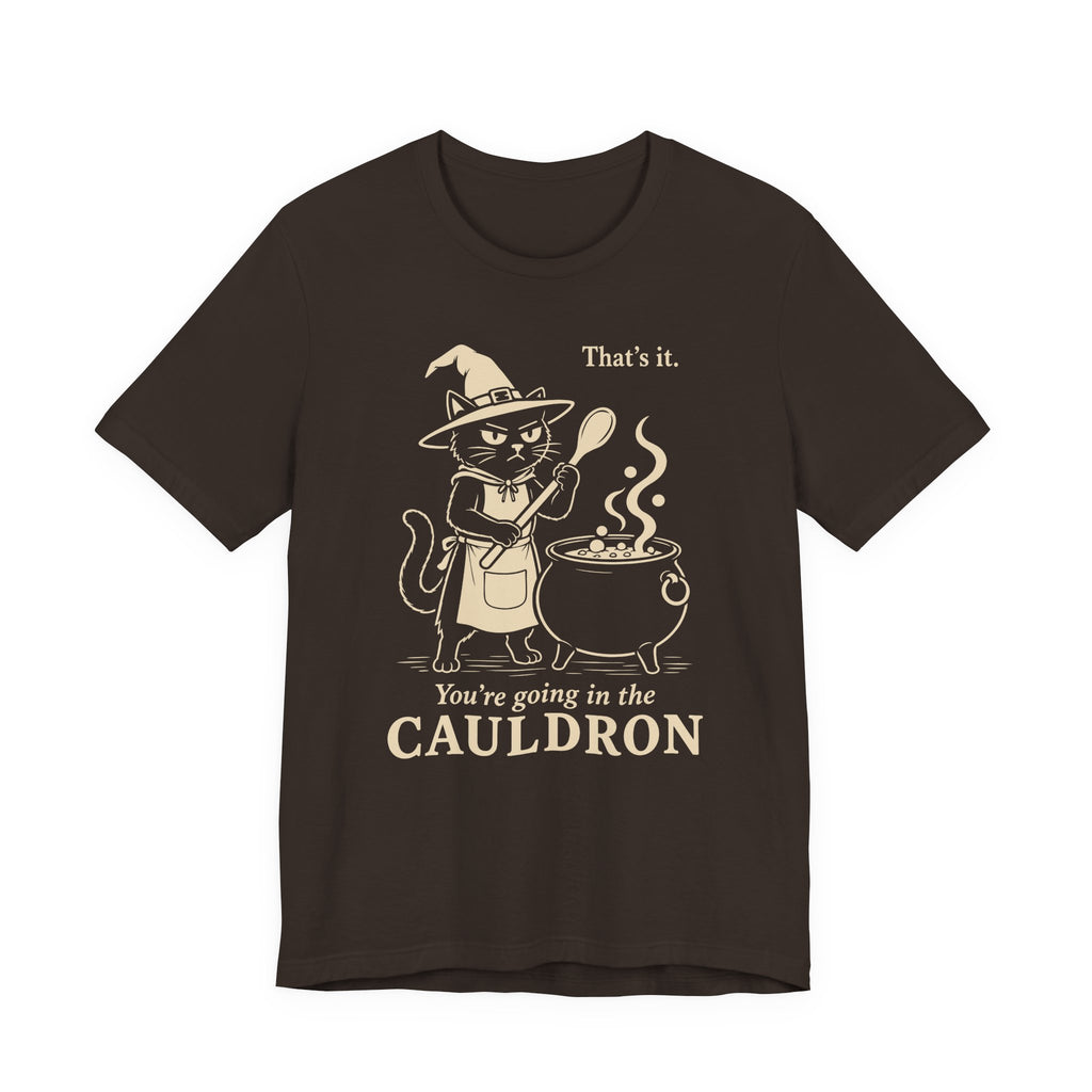 You’re Going in the Cauldron Cat T-Shirt