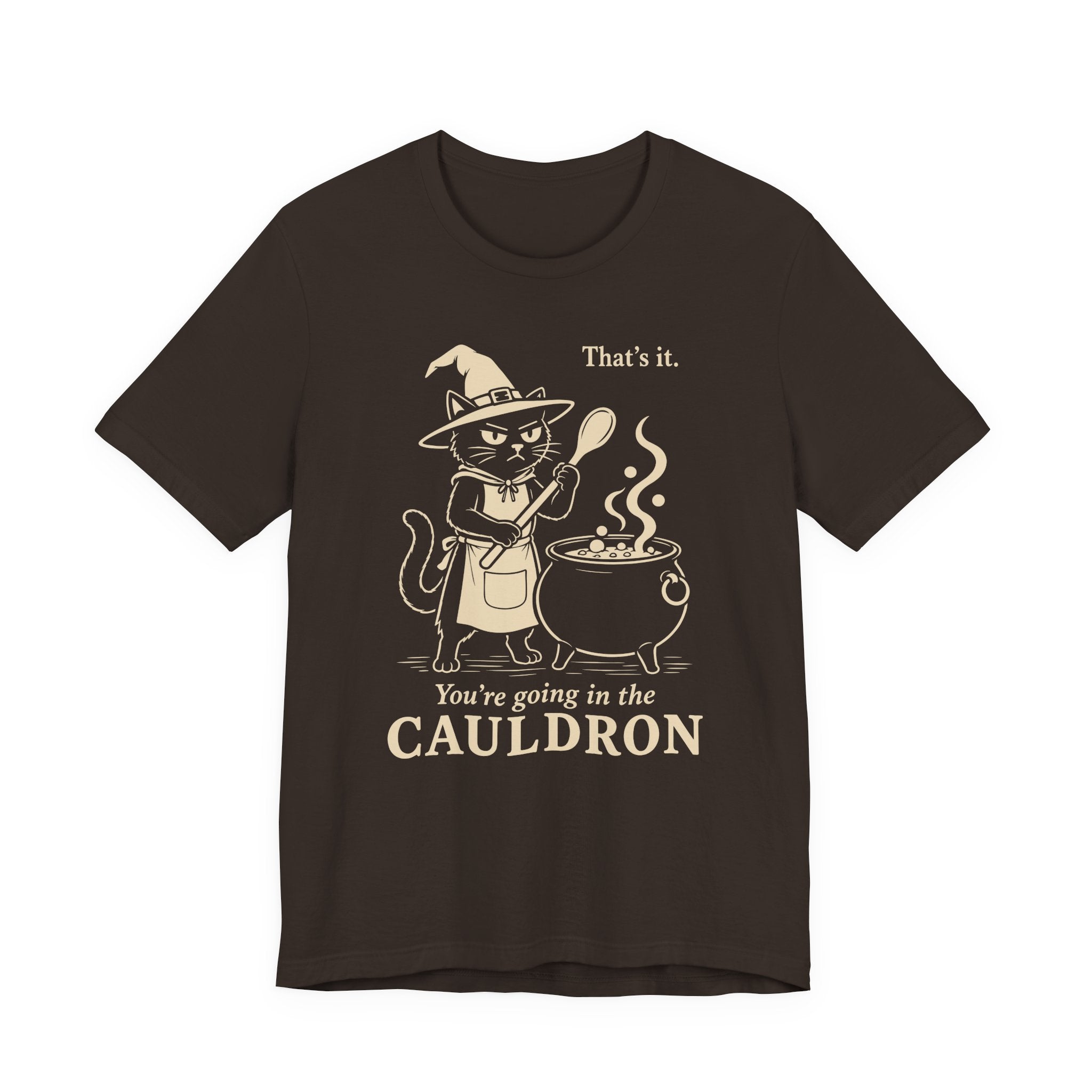 You’re Going in the Cauldron Cat T-Shirt