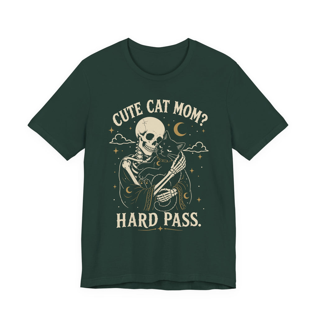 Cute Cat Mom? Hard Pass T-Shirt