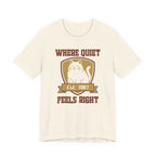 Where Quiet Feels Right T-Shirt
