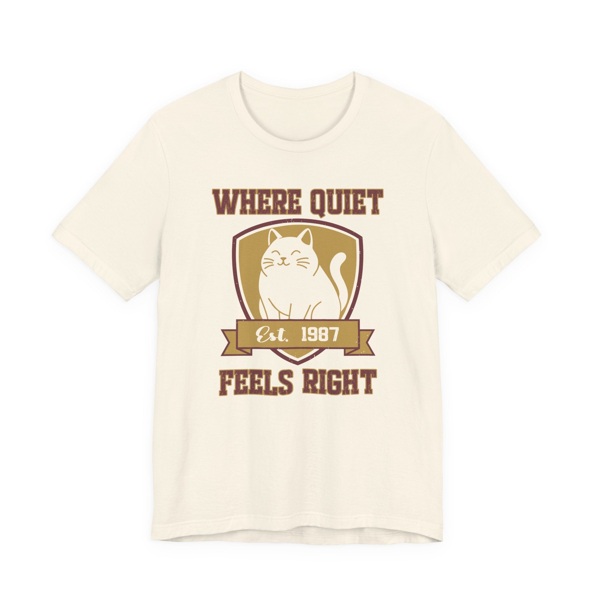 Where Quiet Feels Right T-Shirt