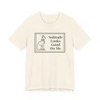 Solitude Looks Good on Me T-Shirt