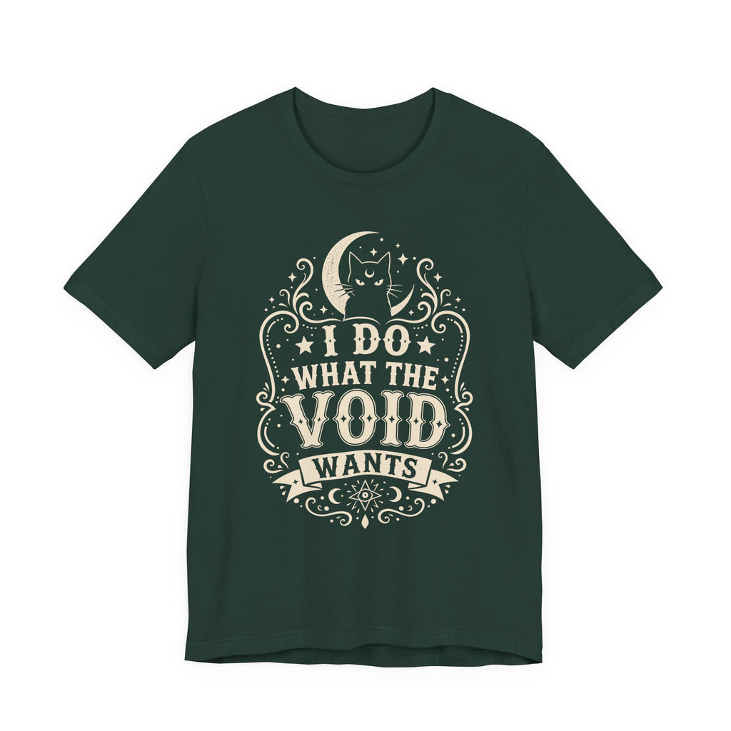 I Do What The Void Wants T-Shirt