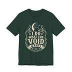I Do What The Void Wants T-Shirt