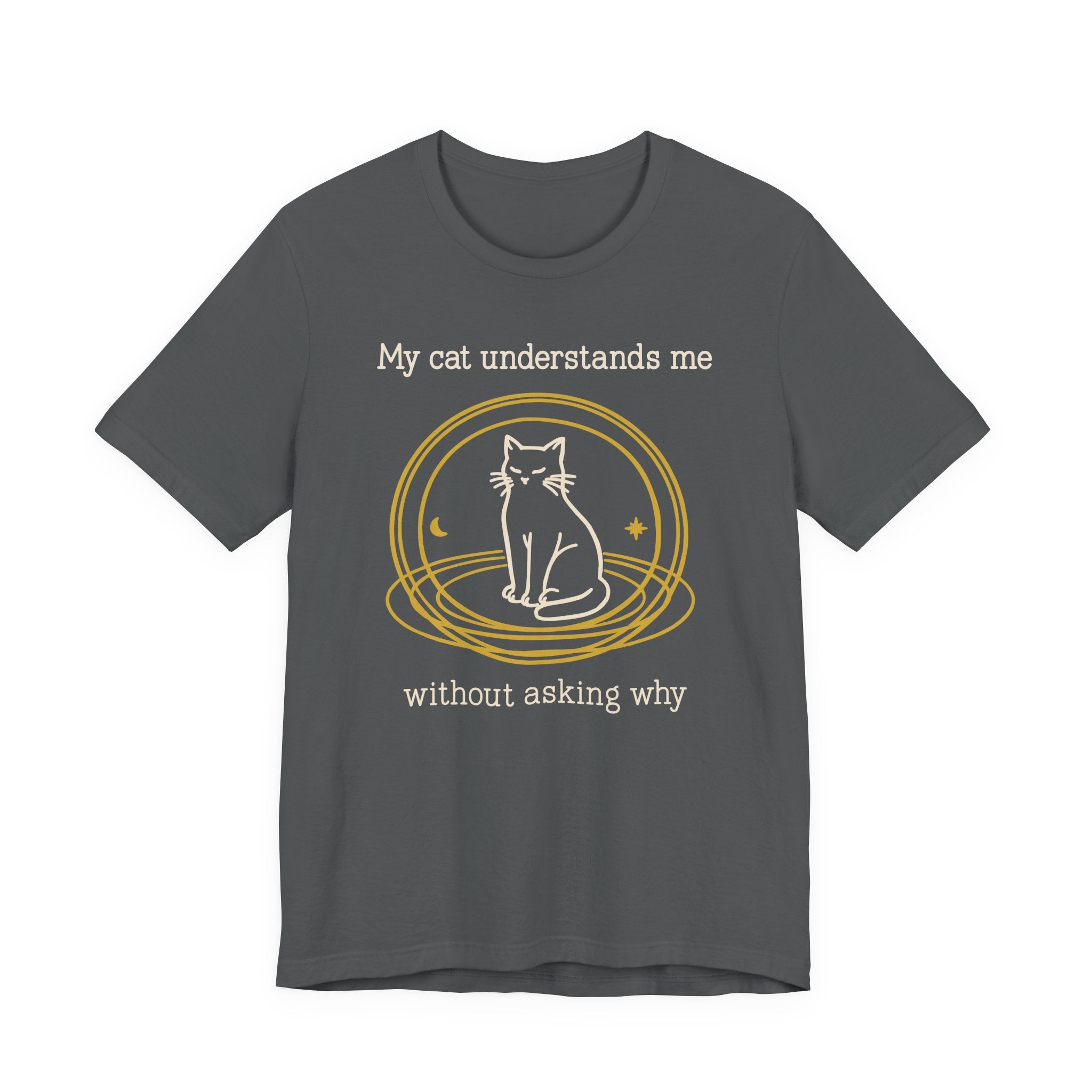 My Cat Understands Me T-Shirt