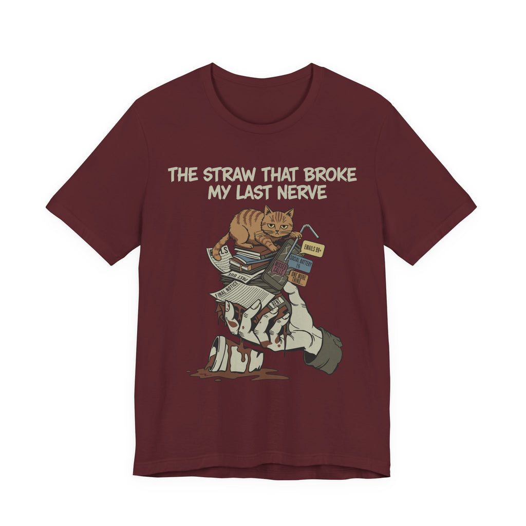 The Straw That Broke My Last Nerve T-Shirt
