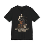 Espresso Yourself Right Meow T-Shirt