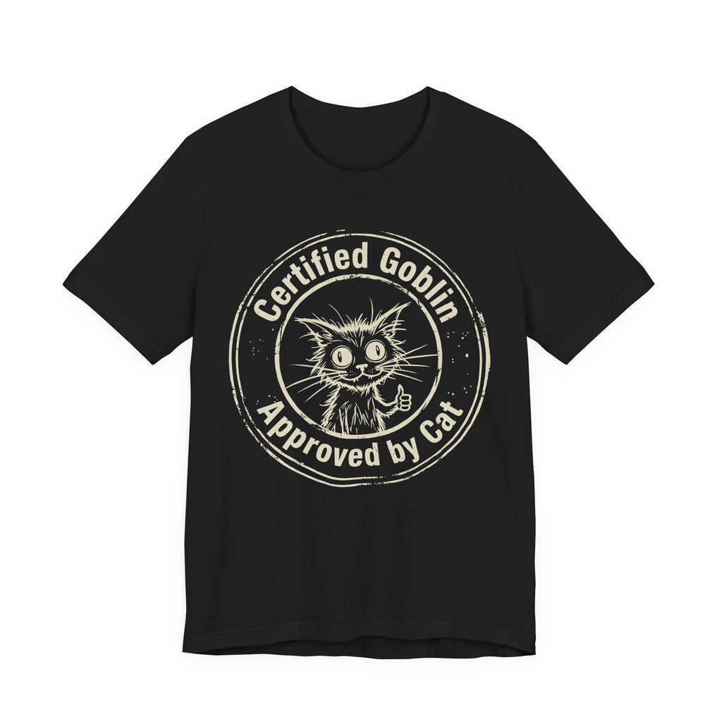 Certified Goblin, Approved by Cat T-Shirt