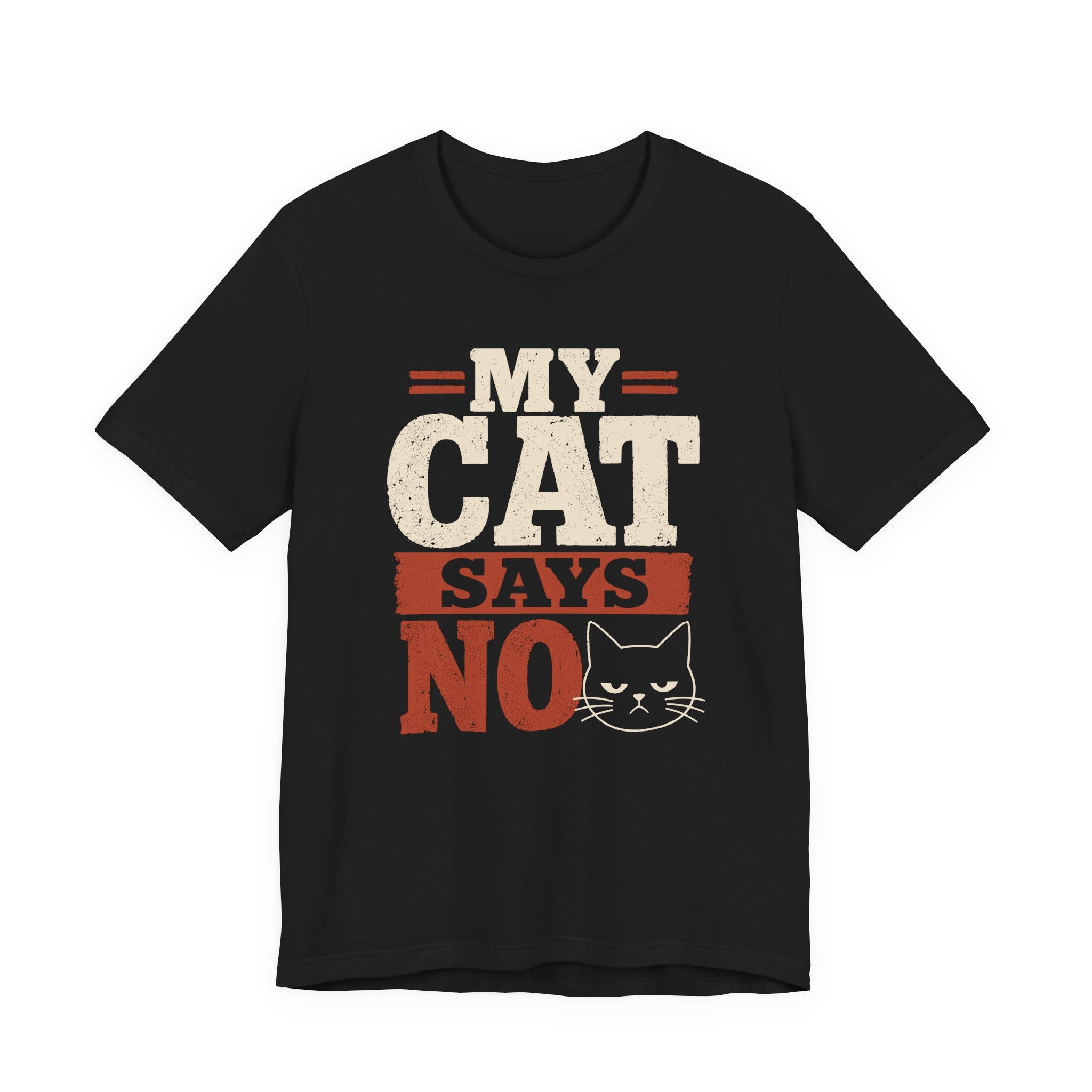 My Cat Says No T-Shirt