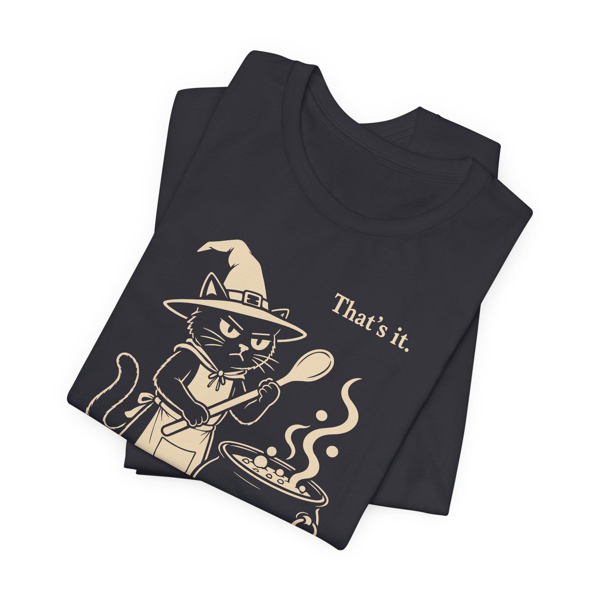 You’re Going in the Cauldron Cat T-Shirt