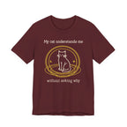 My Cat Understands Me T-Shirt
