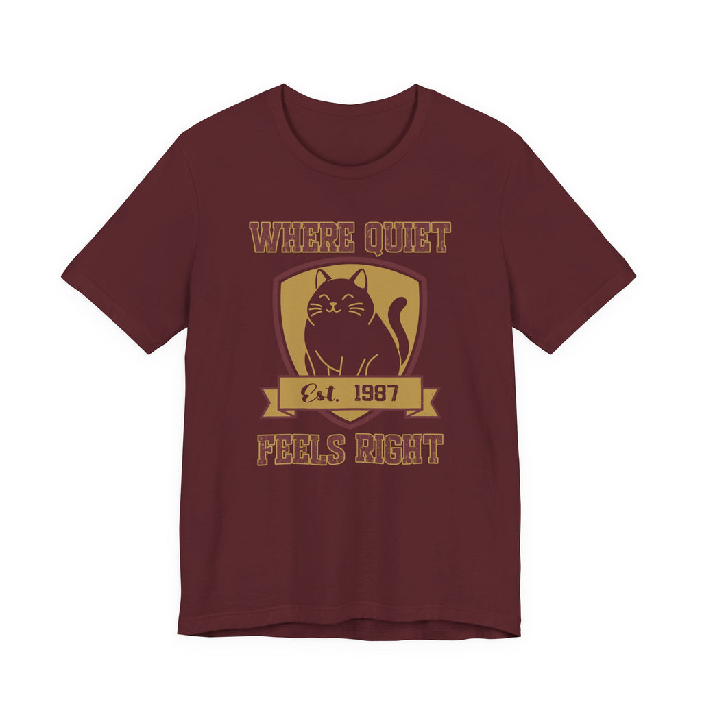 Where Quiet Feels Right T-Shirt