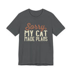 My Cat Made Plans T-Shirt