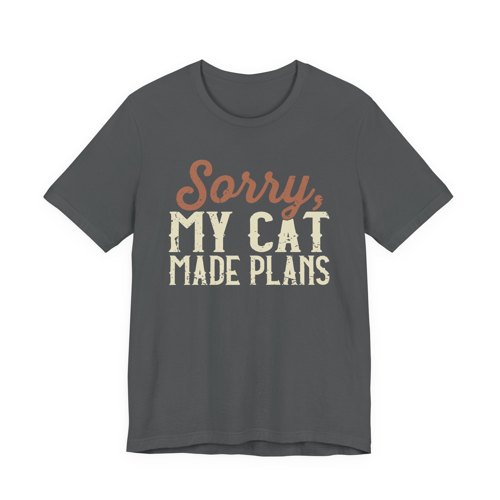 My Cat Made Plans T-Shirt
