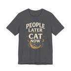 People Later Cat Now T-Shirt