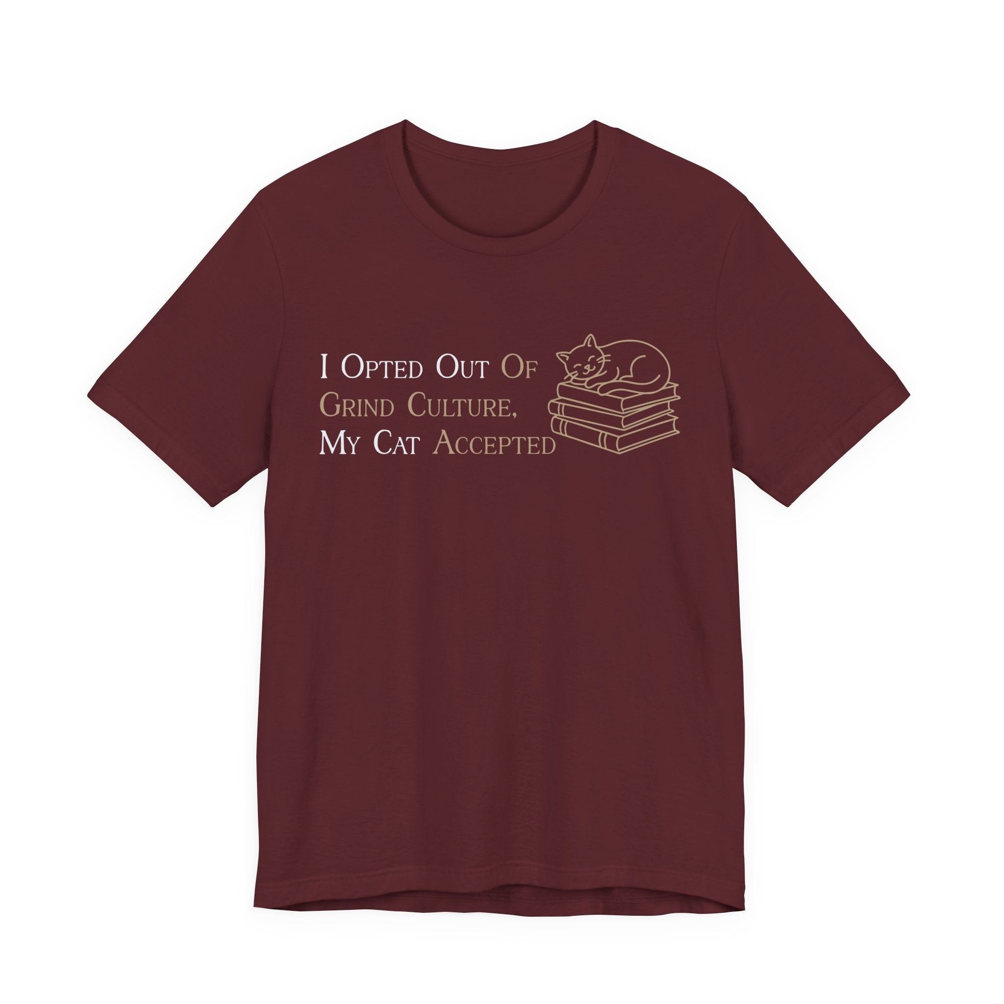 I Opted Out of Grind Culture T-Shirt